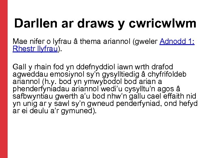Darllen ar draws y cwricwlwm Mae nifer o lyfrau â thema ariannol (gweler Adnodd