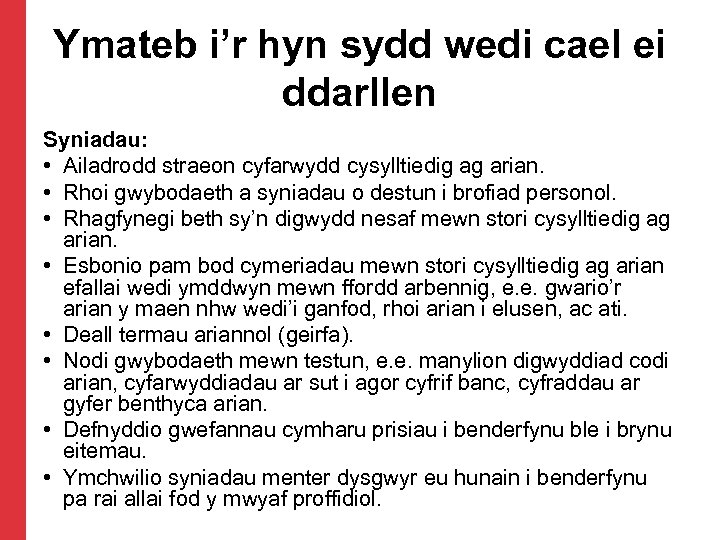 Ymateb i’r hyn sydd wedi cael ei ddarllen Syniadau: • Ailadrodd straeon cyfarwydd cysylltiedig