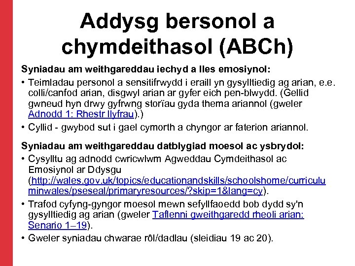 Addysg bersonol a chymdeithasol (ABCh) Syniadau am weithgareddau iechyd a lles emosiynol: • Teimladau