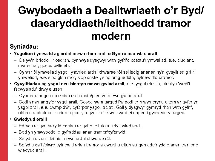 Gwybodaeth a Dealltwriaeth o’r Byd/ daearyddiaeth/ieithoedd tramor modern Syniadau: • Ysgolion i ymweld ag