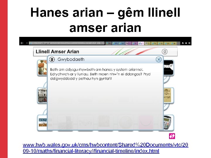 Hanes arian – gêm llinell amser arian www. hwb. wales. gov. uk/cms/hwbcontent/Shared%20 Documents/vtc/20 09