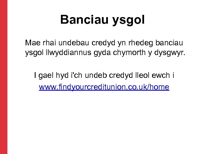 Banciau ysgol Mae rhai undebau credyd yn rhedeg banciau ysgol llwyddiannus gyda chymorth y