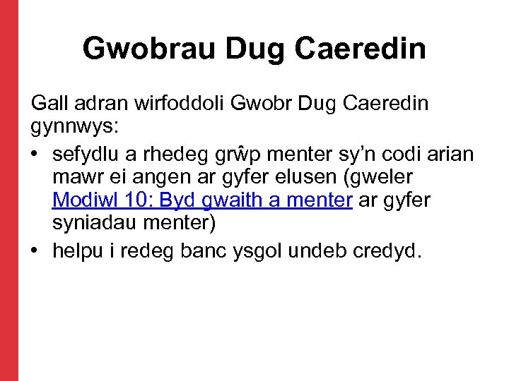 Gwobrau Dug Caeredin Gall adran wirfoddoli Gwobr Dug Caeredin gynnwys: • sefydlu a rhedeg