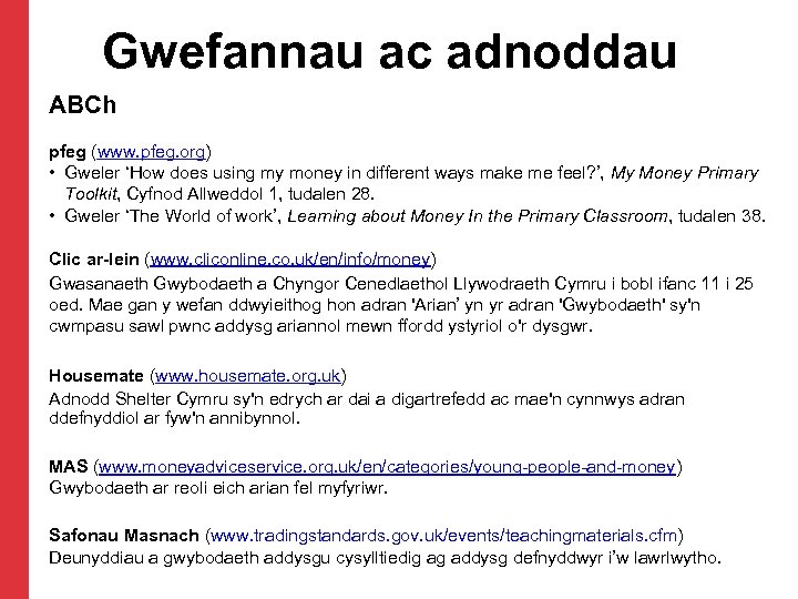 Gwefannau ac adnoddau ABCh pfeg (www. pfeg. org) • Gweler ‘How does using my