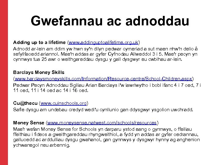 Gwefannau ac adnoddau Adding up to a lifetime (www. addinguptoalifetime. org. uk) Adnodd ar-lein