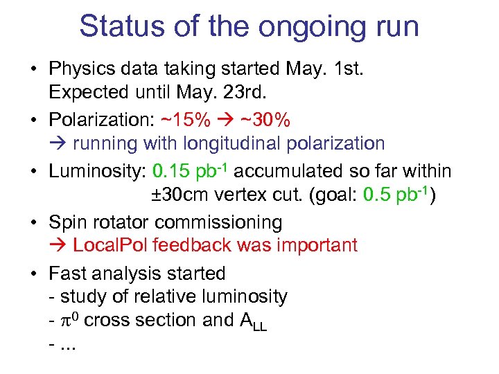 Status of the ongoing run • Physics data taking started May. 1 st. Expected