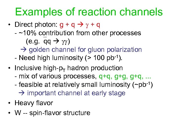 Examples of reaction channels • Direct photon: g + q - ~10% contribution from