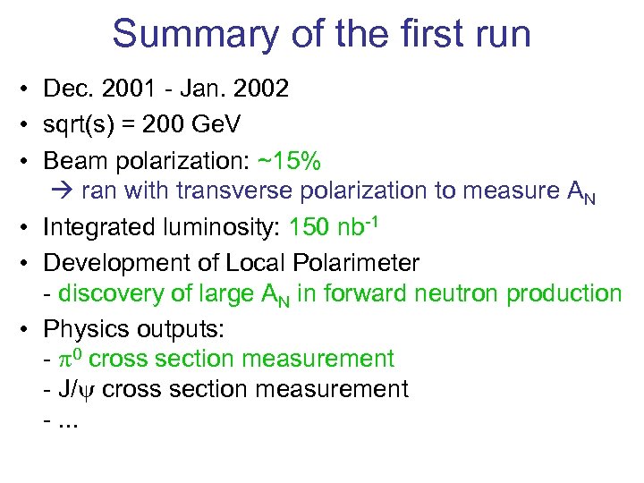 Summary of the first run • Dec. 2001 - Jan. 2002 • sqrt(s) =