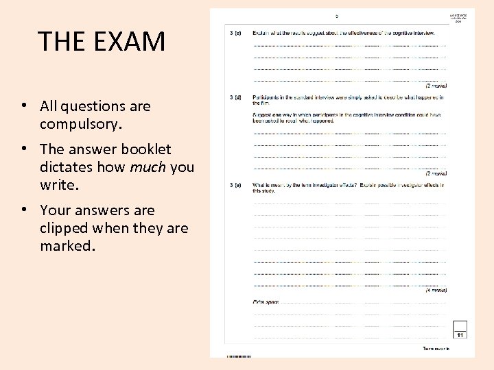 THE EXAM • All questions are compulsory. • The answer booklet dictates how much
