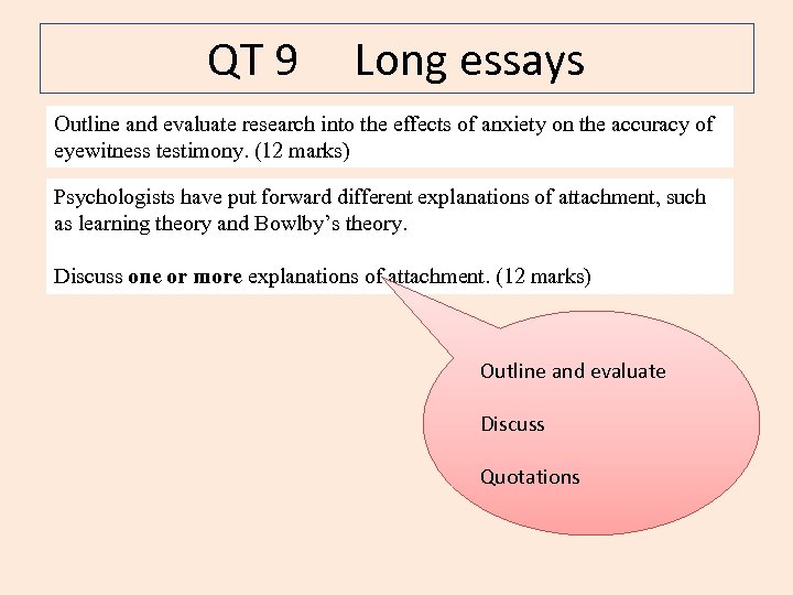 QT 9 Long essays Outline and evaluate research into the effects of anxiety on