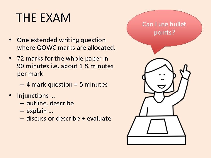 THE EXAM • One extended writing question where QOWC marks are allocated. • 72