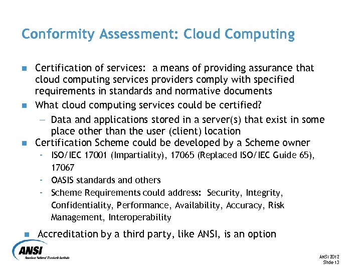Conformity Assessment: Cloud Computing n n n Certification of services: a means of providing