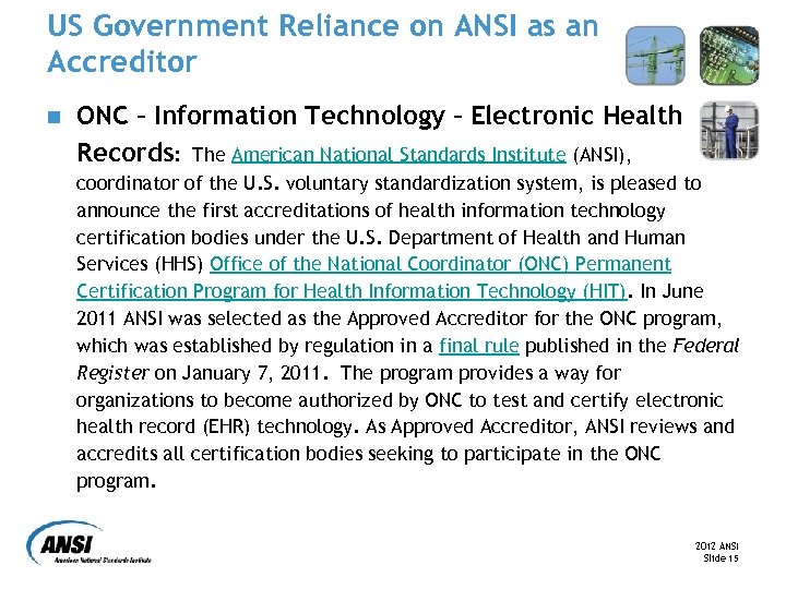 US Government Reliance on ANSI as an Accreditor n ONC – Information Technology –