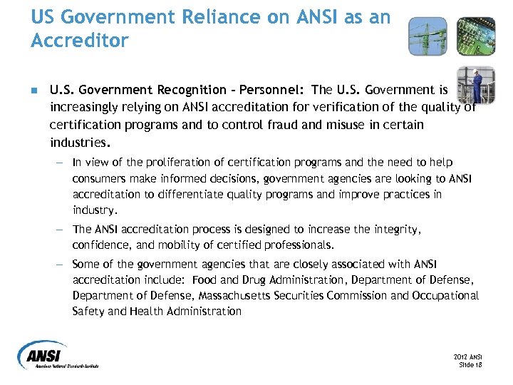 US Government Reliance on ANSI as an Accreditor n U. S. Government Recognition -