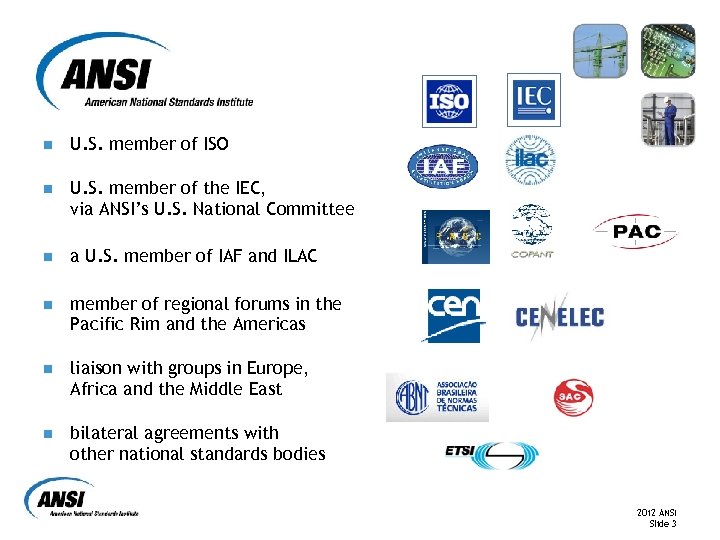 n U. S. member of ISO n U. S. member of the IEC, via