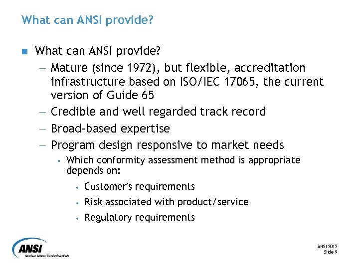 What can ANSI provide? n What can ANSI provide? - Mature (since 1972), but