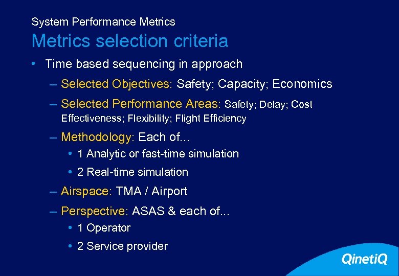 System Performance Metrics selection criteria • Time based sequencing in approach – Selected Objectives:
