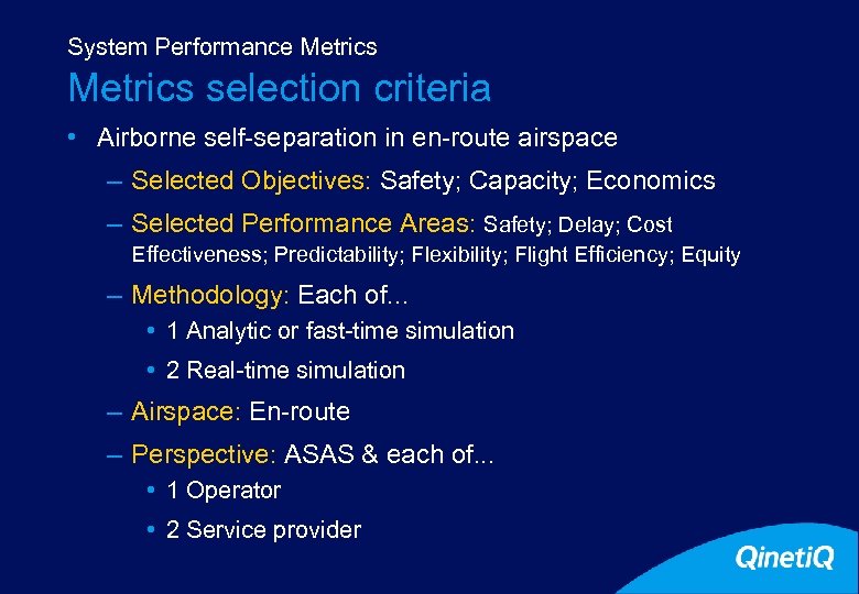 System Performance Metrics selection criteria • Airborne self-separation in en-route airspace – Selected Objectives: