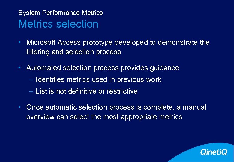 System Performance Metrics selection • Microsoft Access prototype developed to demonstrate the filtering and