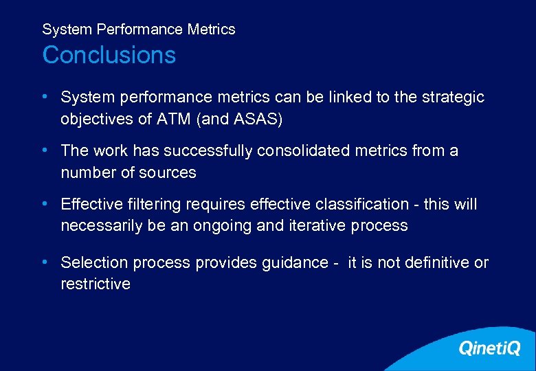 System Performance Metrics Conclusions • System performance metrics can be linked to the strategic