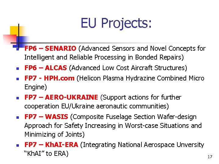 EU Projects: n n n FP 6 – SENARIO (Advanced Sensors and Novel Concepts