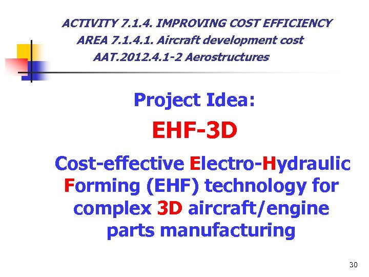 ACTIVITY 7. 1. 4. IMPROVING COST EFFICIENCY AREA 7. 1. 4. 1. Aircraft development