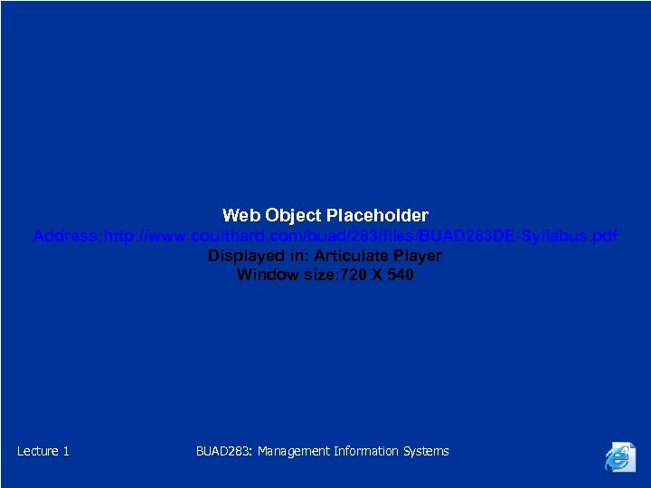 Syllabus – Online PDF Web Object Placeholder Address: http: //www. coulthard. com/buad/283/files/BUAD 283 DE-Syllabus.