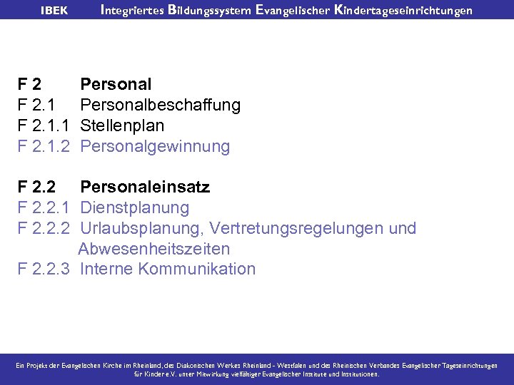 IBEK F 2. 1. 2 Integriertes Bildungssystem Evangelischer Kindertageseinrichtungen Personalbeschaffung Stellenplan Personalgewinnung F 2.
