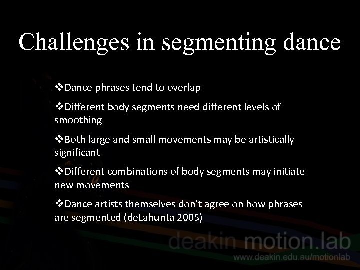 Challenges in segmenting dance v. Dance phrases tend to overlap v. Different body segments