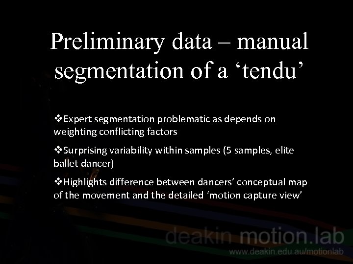 Preliminary data – manual segmentation of a ‘tendu’ v. Expert segmentation problematic as depends