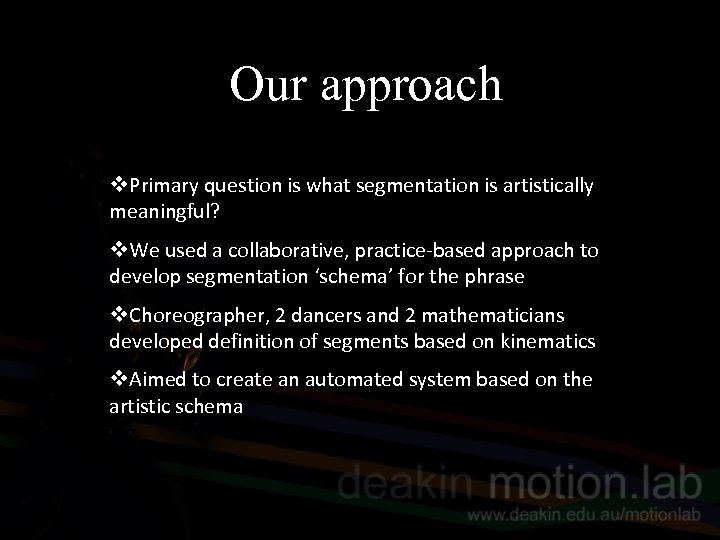 Our approach v. Primary question is what segmentation is artistically meaningful? v. We used