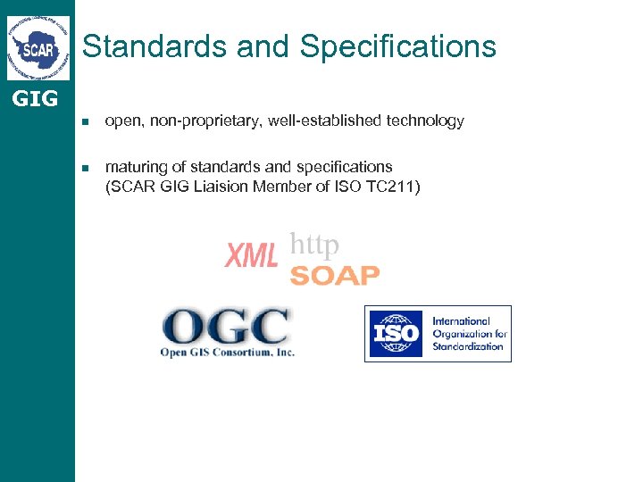 Standards and Specifications GIG n open, non-proprietary, well-established technology n maturing of standards and