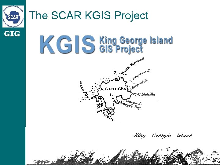 The SCAR KGIS Project GIG 