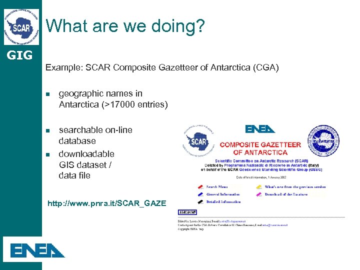 What are we doing? GIG Example: SCAR Composite Gazetteer of Antarctica (CGA) n geographic
