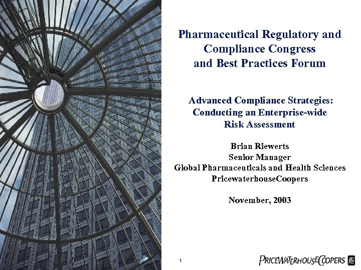 Pharmaceutical Regulatory and Compliance Congress and Best Practices Forum Advanced Compliance Strategies: Conducting an