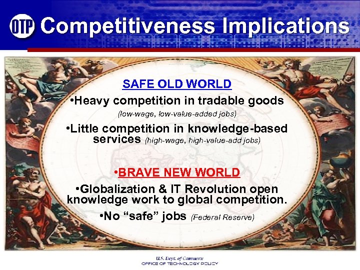 Competitiveness Implications SAFE OLD WORLD • Heavy competition in tradable goods (low-wage, low-value-added jobs)