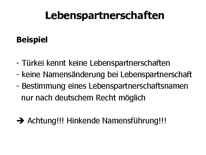 Lebenspartnerschaften Beispiel - Türkei kennt keine Lebenspartnerschaften - keine Namensänderung bei Lebenspartnerschaft - Bestimmung