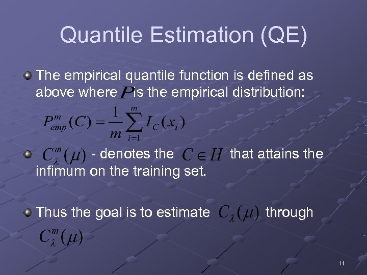 Quantile Estimation (QE) The empirical quantile function is defined as above where is the