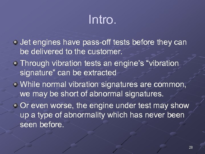Intro. Jet engines have pass-off tests before they can be delivered to the customer.