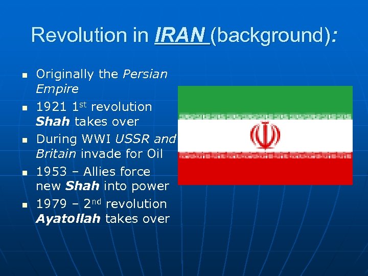 Revolution in IRAN (background): n n n Originally the Persian Empire 1921 1 st