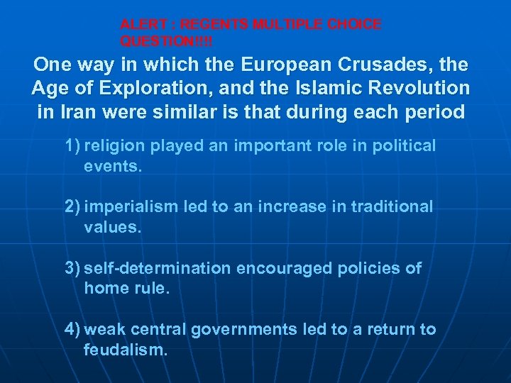 ALERT : REGENTS MULTIPLE CHOICE QUESTION!!!! One way in which the European Crusades, the