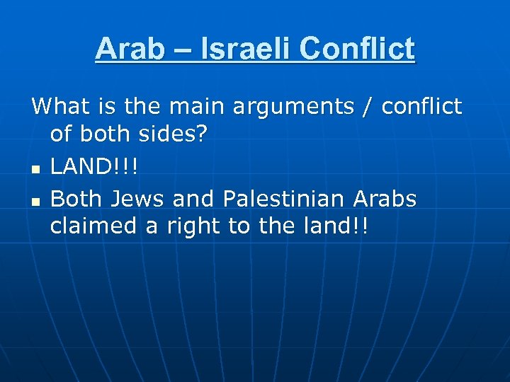 Arab – Israeli Conflict What is the main arguments / conflict of both sides?