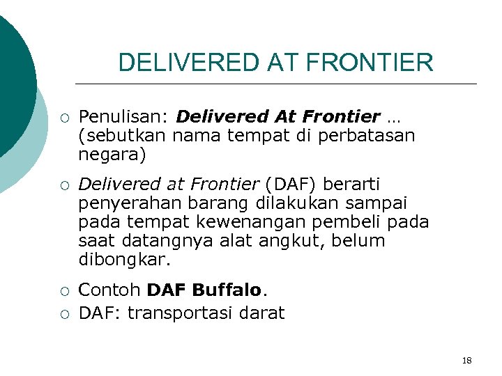 DELIVERED AT FRONTIER ¡ Penulisan: Delivered At Frontier … (sebutkan nama tempat di perbatasan