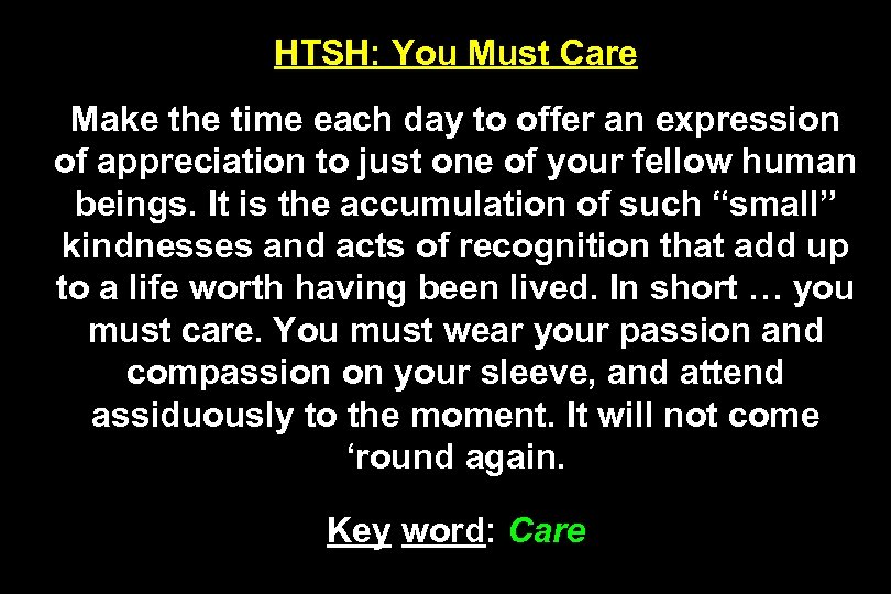 HTSH: You Must Care Make the time each day to offer an expression of