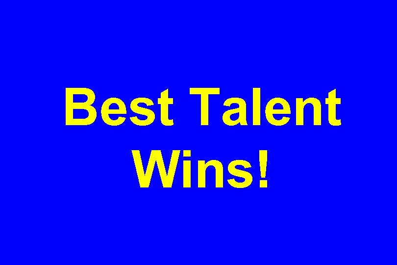 Best Talent Wins! 