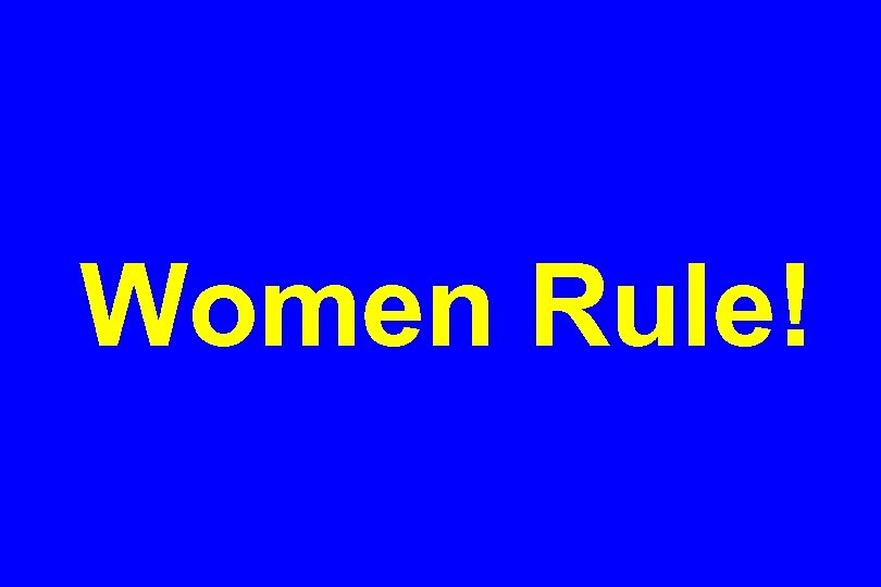 Women Rule! 
