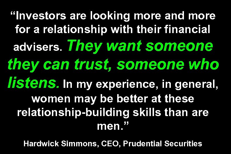 “Investors are looking more and more for a relationship with their financial advisers. They