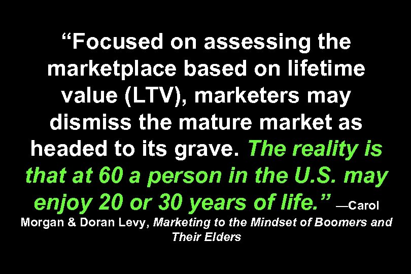 “Focused on assessing the marketplace based on lifetime value (LTV), marketers may dismiss the