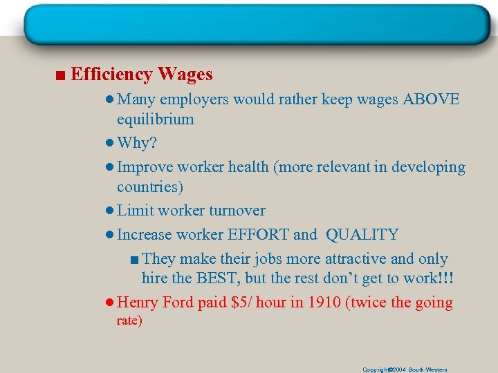 ■ Efficiency Wages ● Many employers would rather keep wages ABOVE equilibrium ● Why?