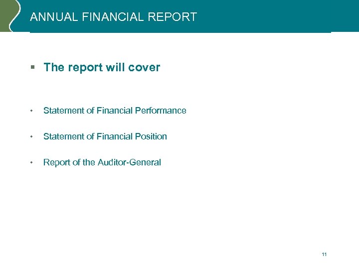 ANNUAL FINANCIAL REPORT § The report will cover • Statement of Financial Performance •